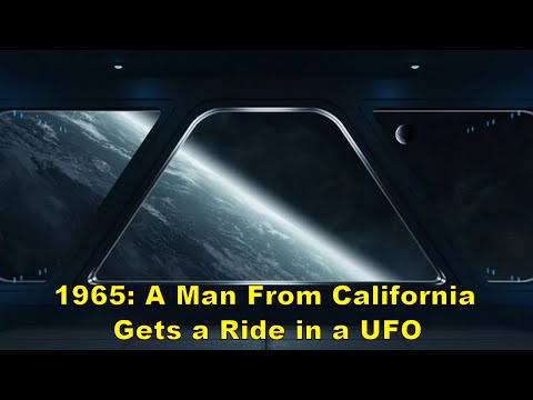 1965: A Man From California Gets a Ride in a UFO [FULL VERSION]