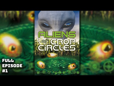 Aliens & Crop Circles – FULL Episode 1 (UFO TV Series)