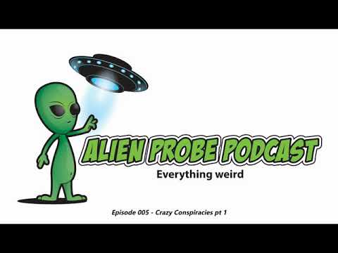 APP 0105: Crazy Conspiracies pt 1
