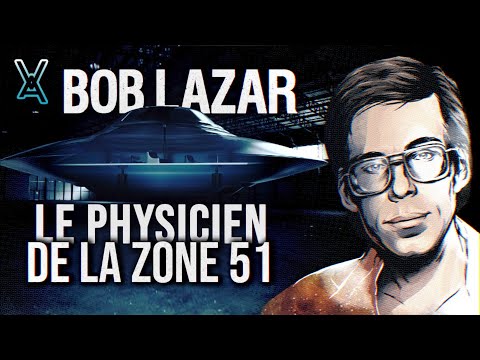 Bob LAZAR: Le physicien de la ZONE 51 🛸