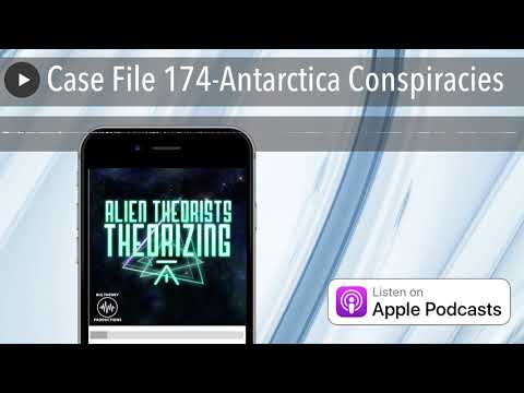 Case File 174-Antarctica Conspiracies