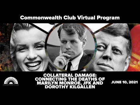 Collateral Damage: Connecting the Deaths of Marilyn Monroe, JFK and Dorothy Kilgallen