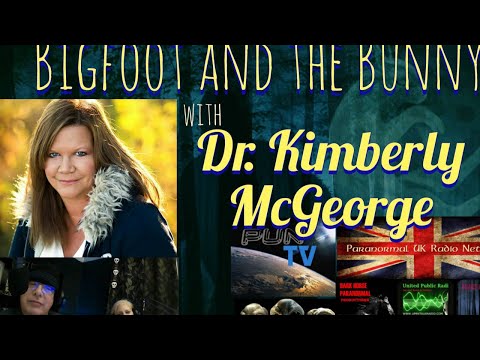 Cryptids, Paranormal, Psychic Consciousness, Conspiracies, Aliens  with Dr. Kimberly McGeorge