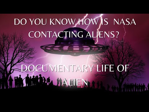 Do you know how Is NASA Contacting Aliens? Documentary Life of Alien