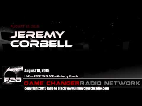 Ep. 307 FADE to BLACK Jimmy Church w/ Jeremy Corbell, Bob Lazar UFO LIVE on air