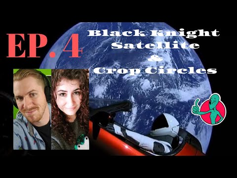 (EP. 4) Black Knight Satellite / Crop Circles