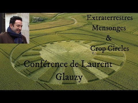 Extraterrestres, Mensonges et Crop Circles – Conférence de Laurent Glauzy