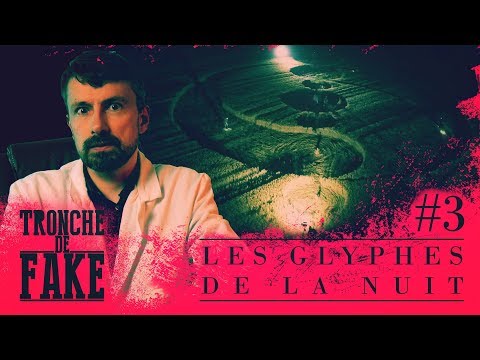 Les Glyphes de la Nuit – Tronche de Fake #3