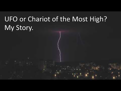 My UFO Sighting  | UFO or Chariot of the Most High?
