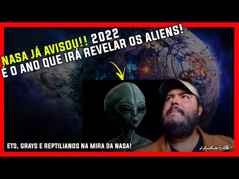 NASA JÁ AVISOU!! 2022 É O ANO QUE IRÁ REVELAR OS A.L.I.E.N.S!