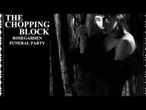 Rose Garden Funeral Party – The Chopping Block 2018 | Full | Gothic Rock – Post-Punk
