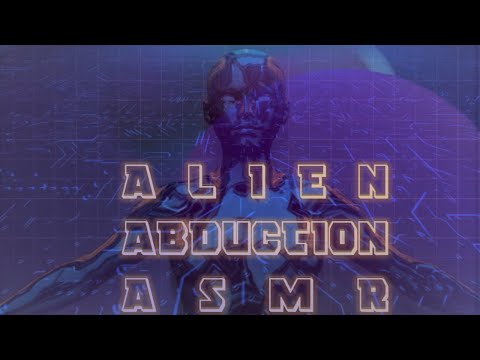 Sci-Fi ASMR Alien Abduction | Alien Examines You, Alien Fixes You, Alien Inspects You (audio loop)