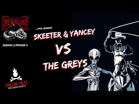 "Skeeter and Yancey vs. the Greys: Lynn Jenkins" Creepypasta 💀 S2E11 DREW BLOOD'S Dark Tales
