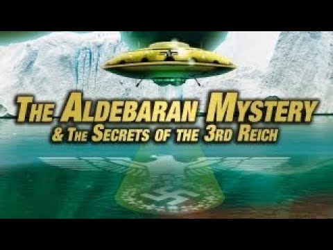 The Best Documentary Ever – ALDEBARAN MYSTERY: Nazi UFO Secrets FEATURE FILM