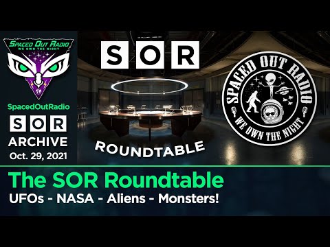 The SOR Roundtable – UFOs – NASA – Aliens – Monsters!