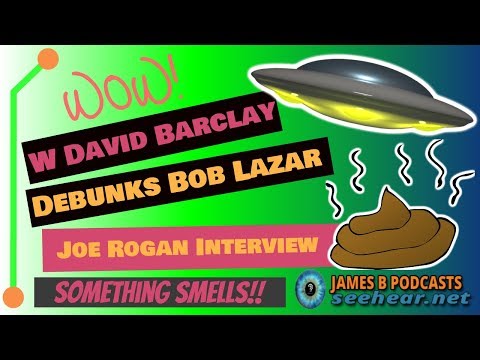 W. David Barclay Debunks Joe Rogan Interview of Bob Lazar